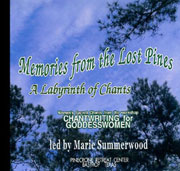 Memories from the Lost Pines:A Labyrinth of Chants with Marie Summerwood