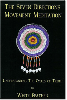 White Feather's Seven Directions Movement Meditation 