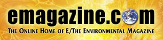 E/The Environmental Magazine is a bimonthly “clearinghouse” of information, news and resources