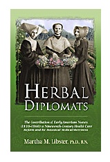 Herbal Diplomats is the first book to explore the healing and caring role of American women nurses during the Botanical Medical Movement