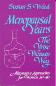 Menopausal Years: The Wise Woman Way by Susun S. Weedbookcover
